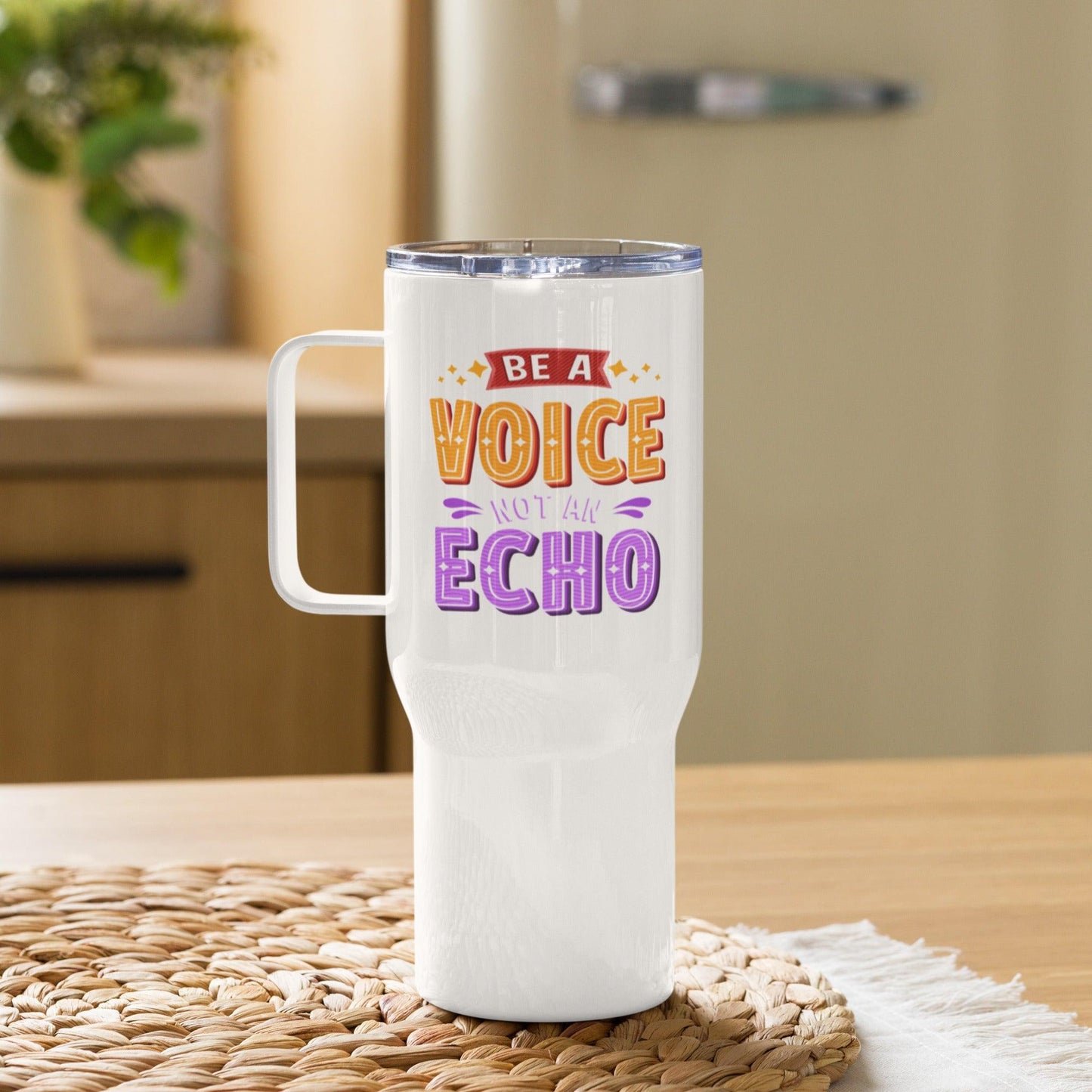 Be A Voice Not An Echo Printed Travel Mug - Inspire Cups