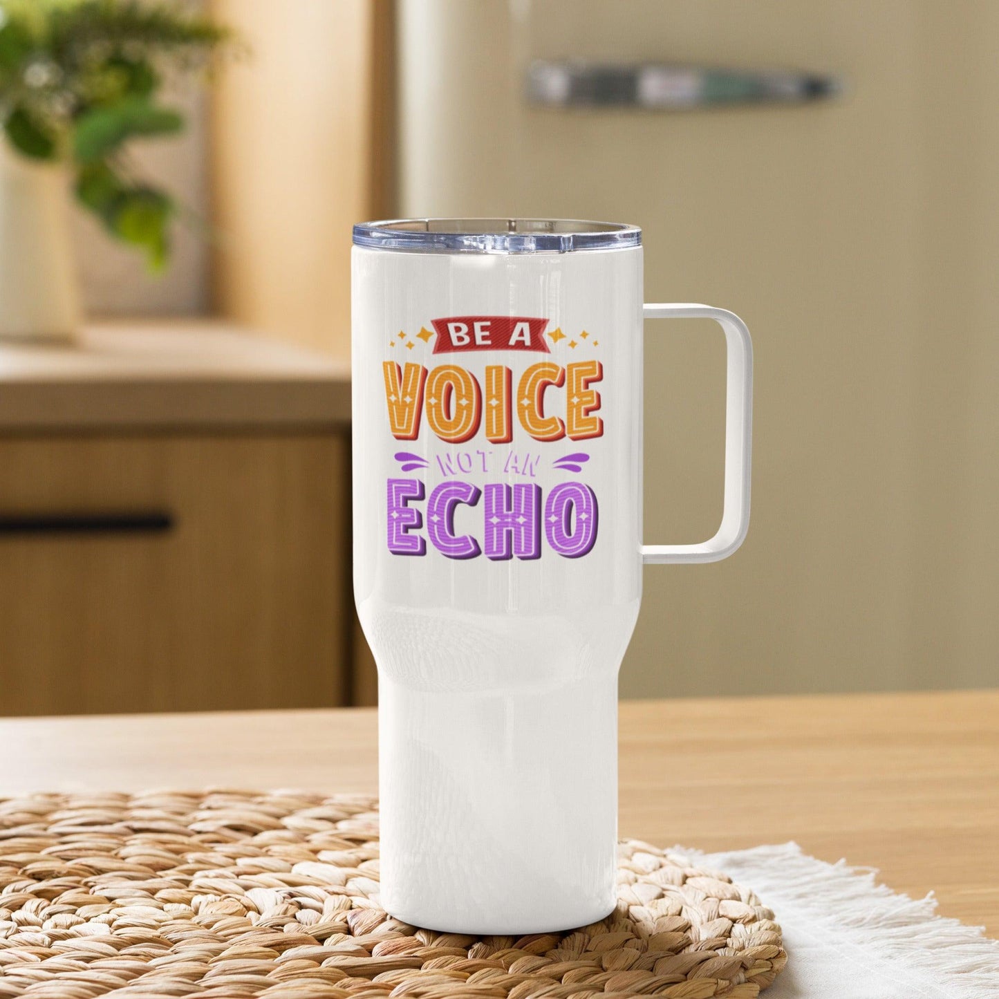 Be A Voice Not An Echo Printed Travel Mug - Inspire Cups