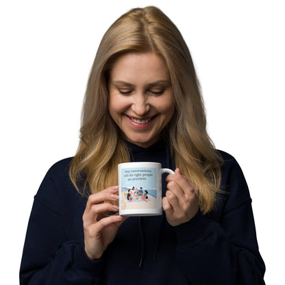 Deep Conversations With The Right People Ceramic Mug