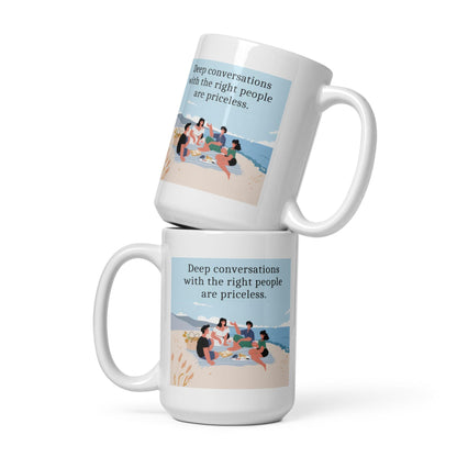Deep Conversations With The Right People Ceramic Mug