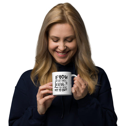 If You Get Tired, Learn To Rest Glossy Printed Mug