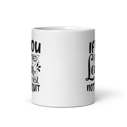 If You Get Tired, Learn To Rest Glossy Printed Mug