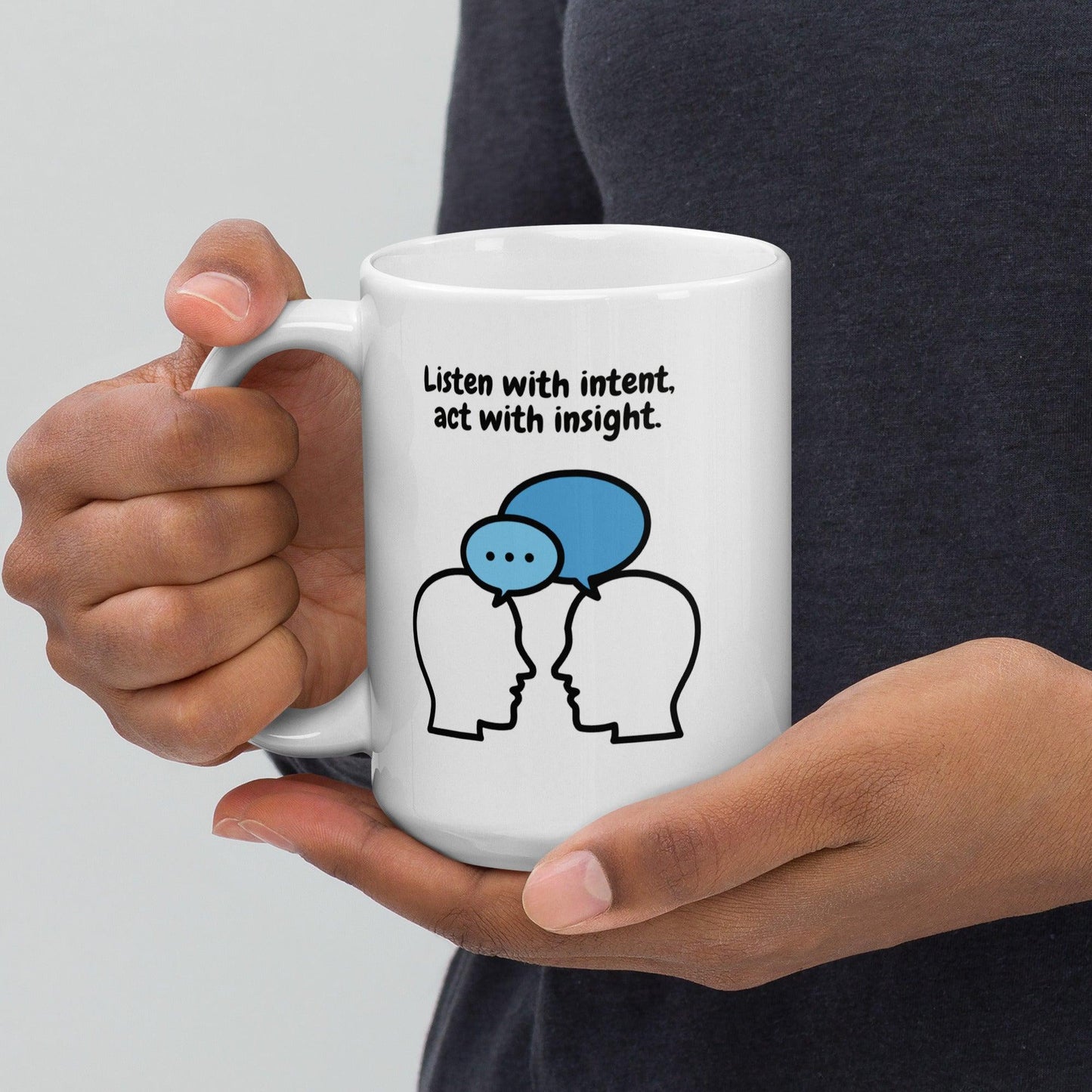 Listen With Intent Act With insight Glossy Mug