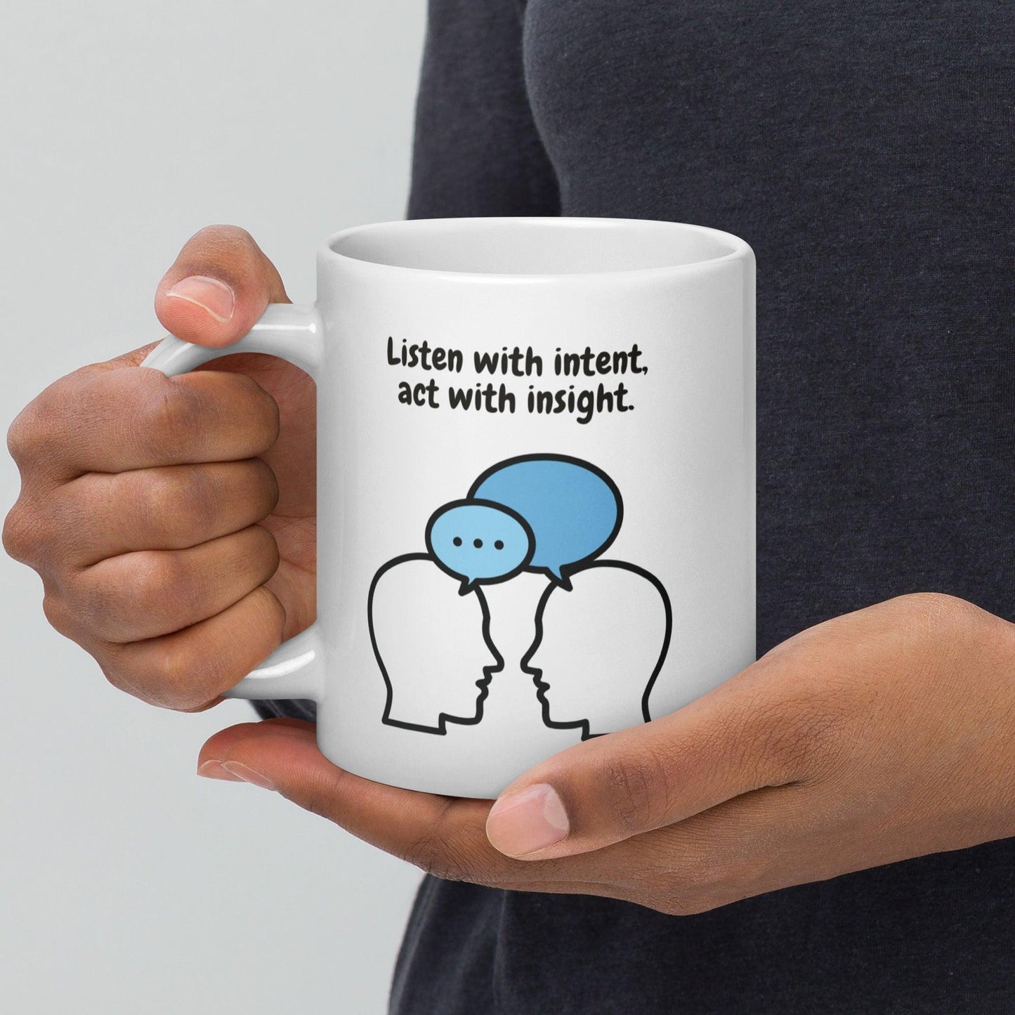 Listen With Intent Act With insight Glossy Mug