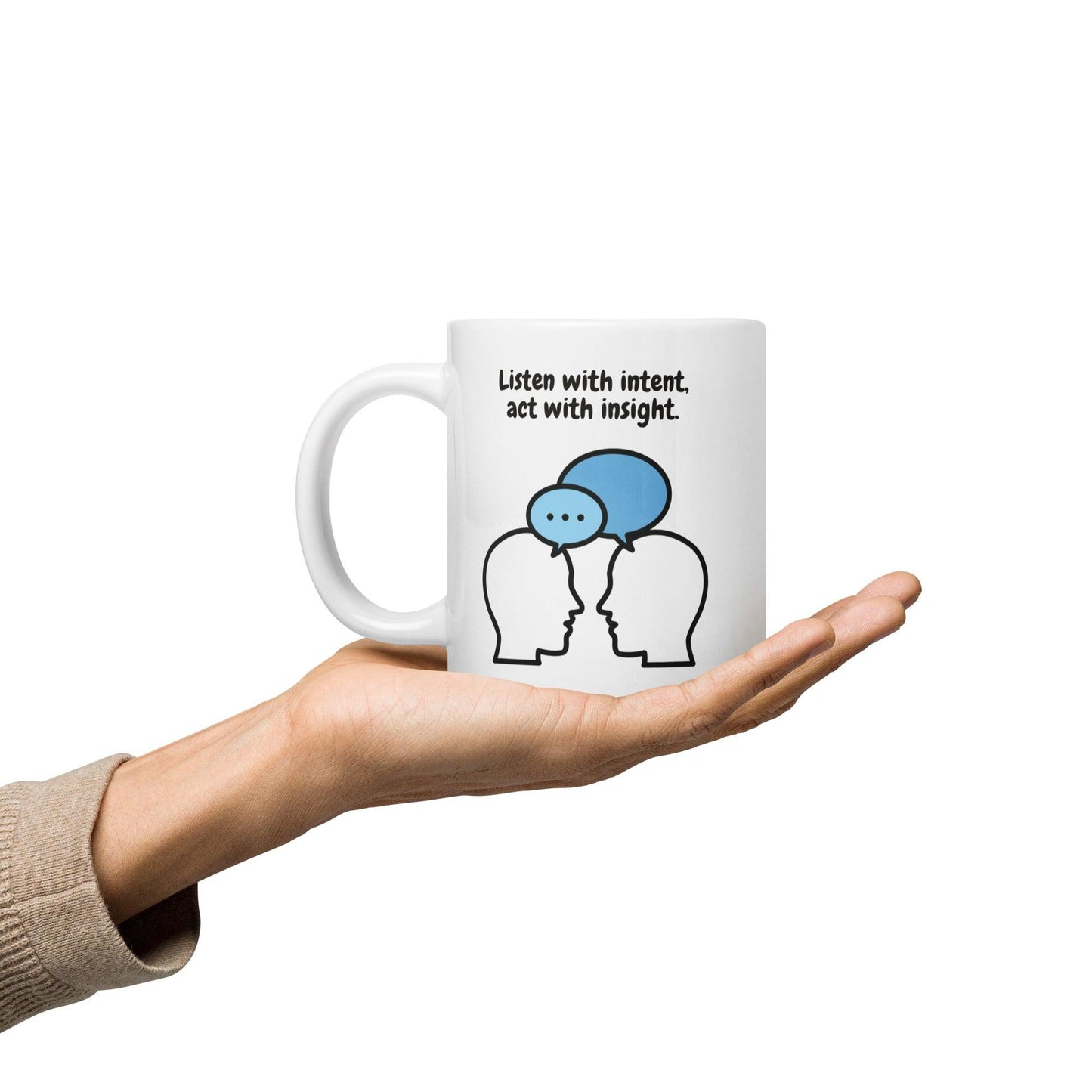 Listen With Intent Act With insight Glossy Mug