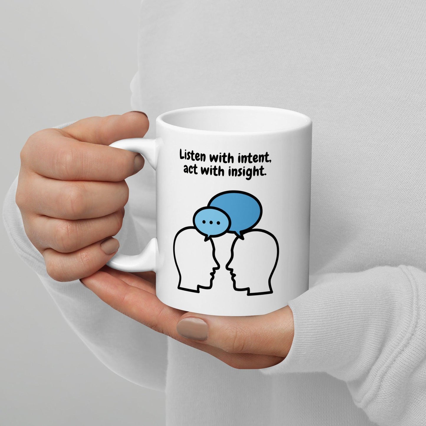Listen With Intent Act With insight Glossy Mug