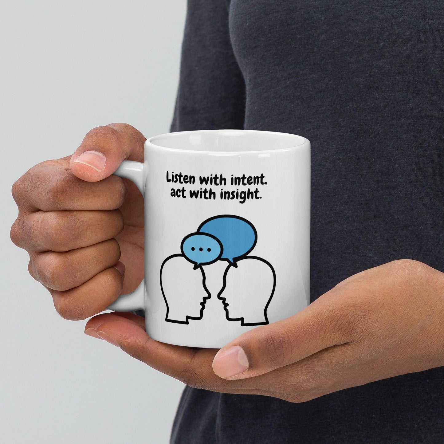 Listen With Intent Act With insight Glossy Mug