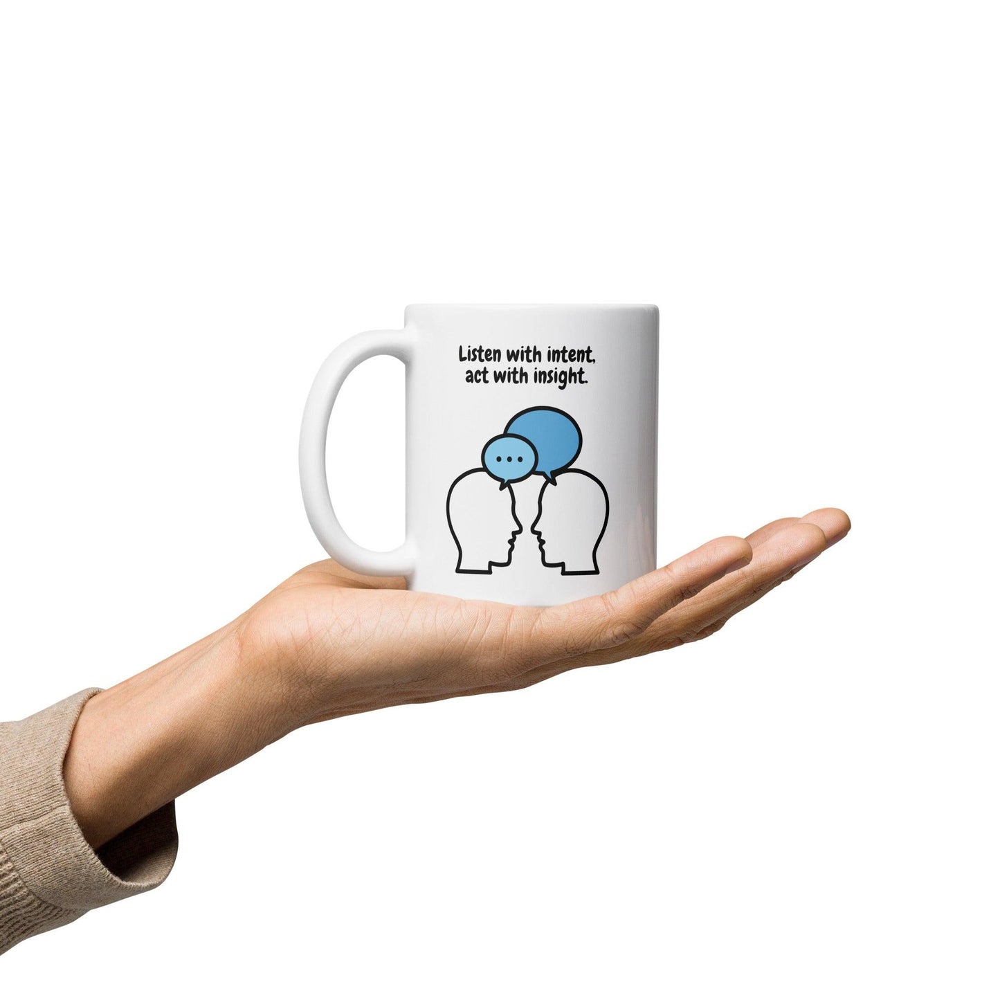 Listen With Intent Act With insight Glossy Mug