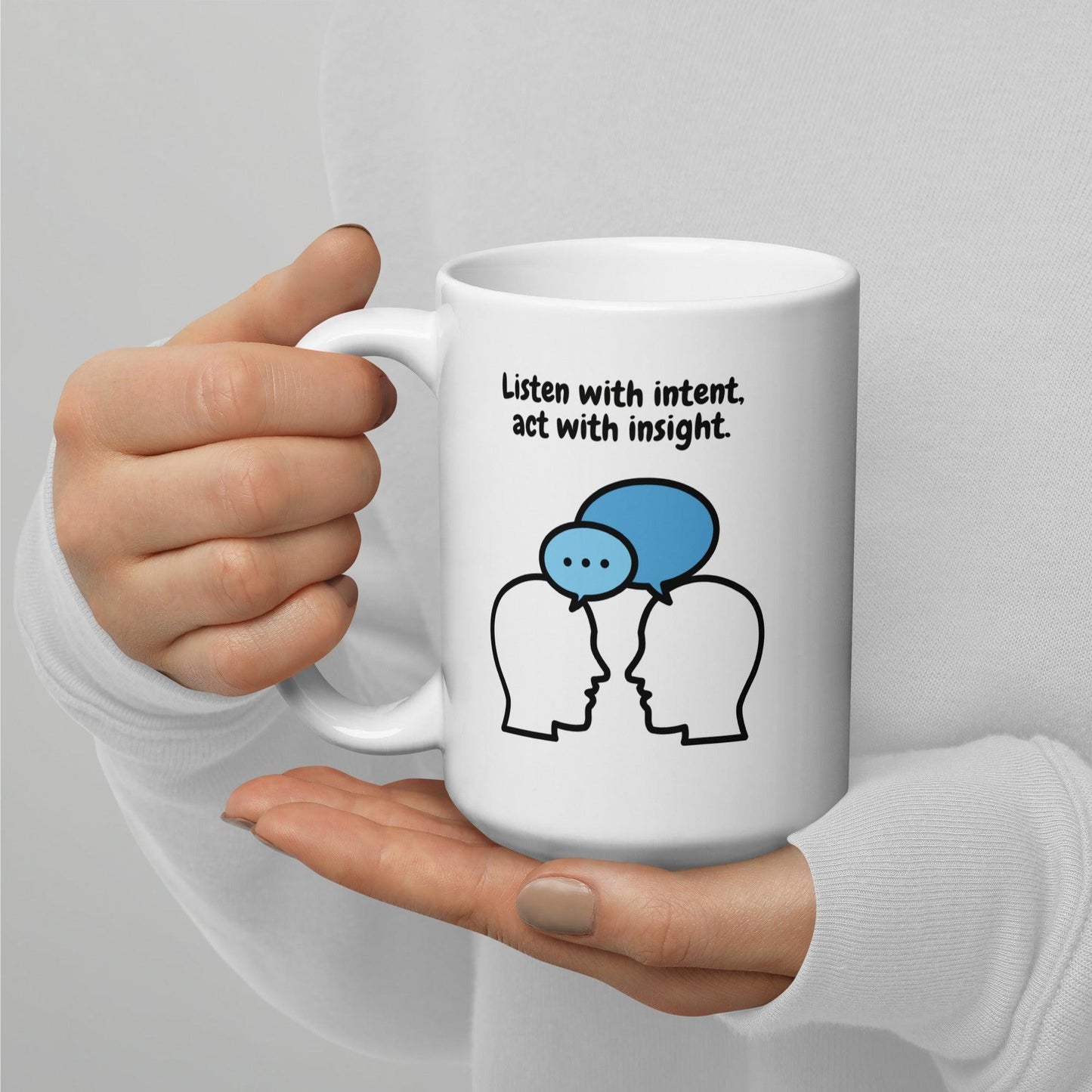 Listen With Intent Act With insight Glossy Mug