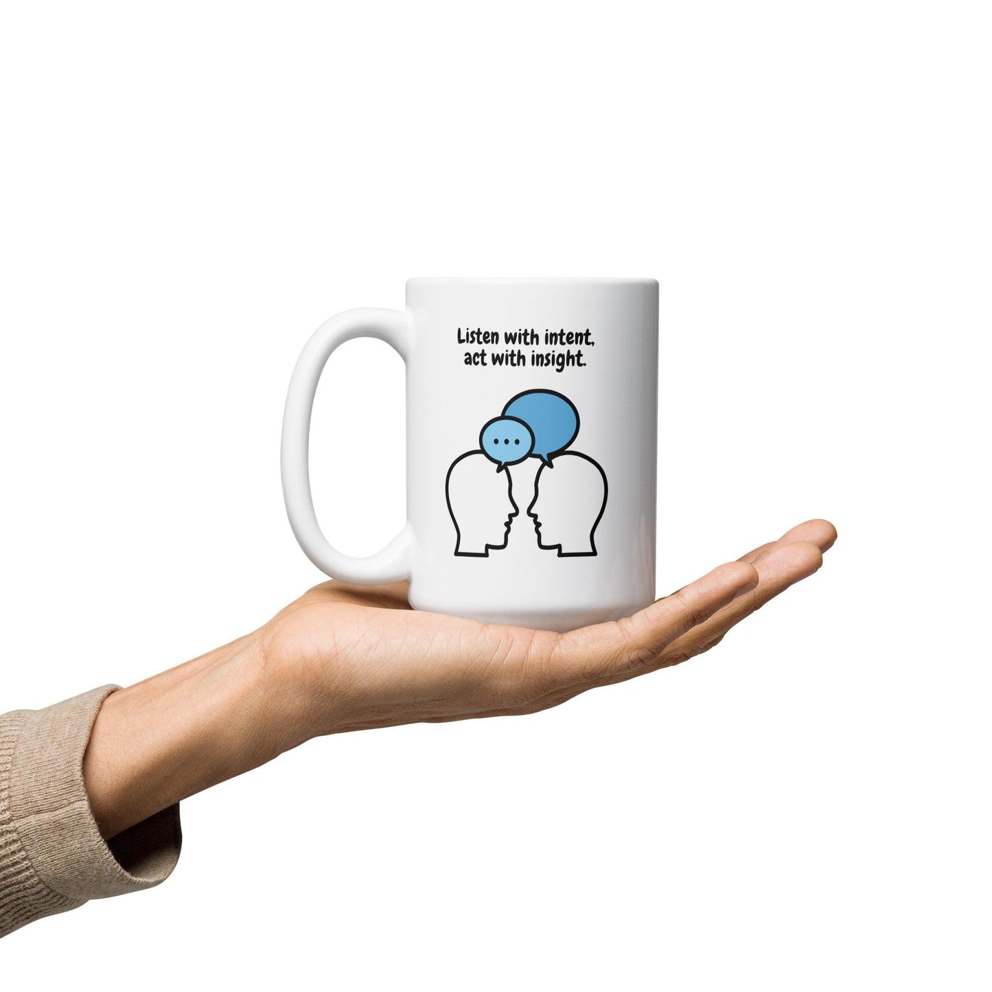 Listen With Intent Act With insight Glossy Mug