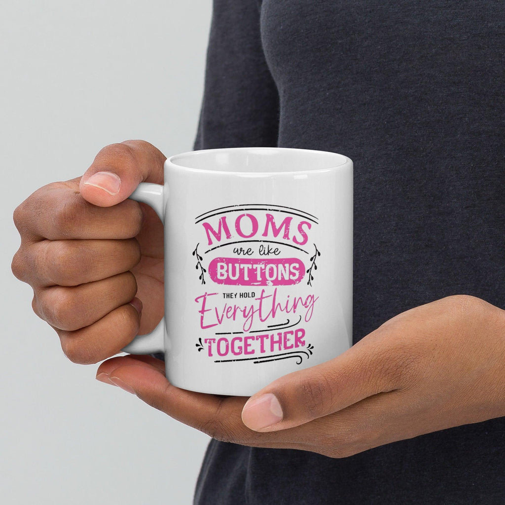 Moms Are Like Buttons Printed Mug - Inspire Cups