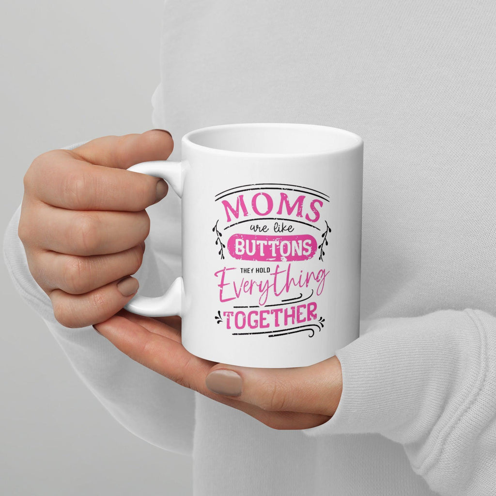 Moms Are Like Buttons Printed Mug - Inspire Cups