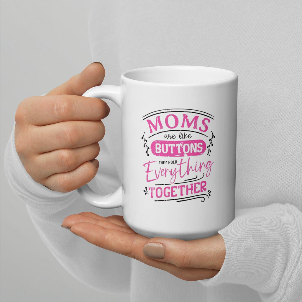 Moms Are Like Buttons Printed Mug - Inspire Cups