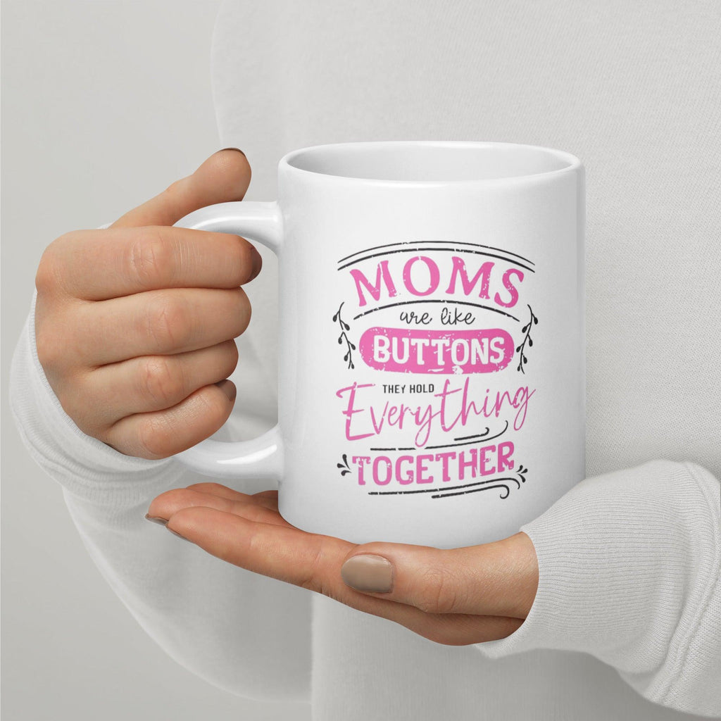 Moms Are Like Buttons Printed Mug - Inspire Cups