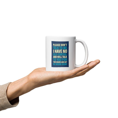 Please Dont Talk To Me Ceramic Mug