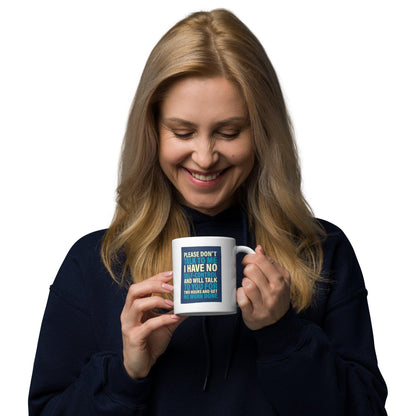 Please Dont Talk To Me Ceramic Mug