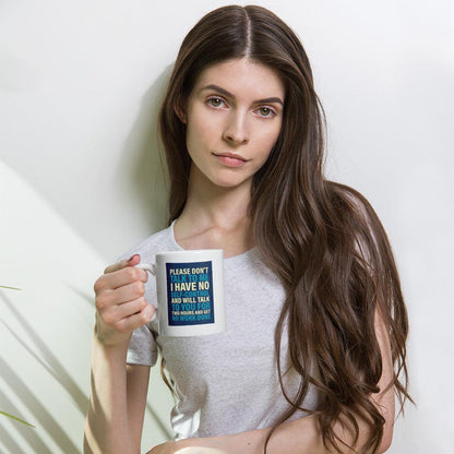 Please Dont Talk To Me Ceramic Mug