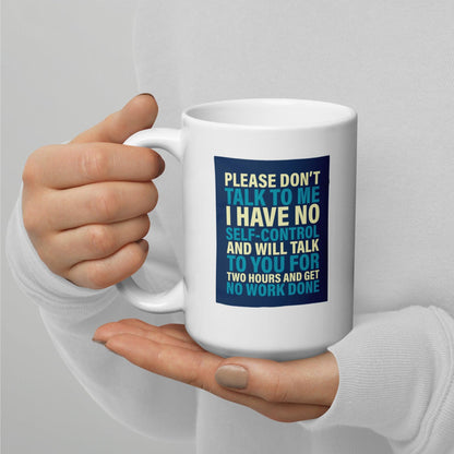 Please Dont Talk To Me Ceramic Mug