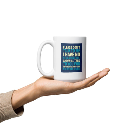 Please Dont Talk To Me Ceramic Mug