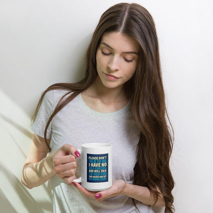 Please Dont Talk To Me Ceramic Mug