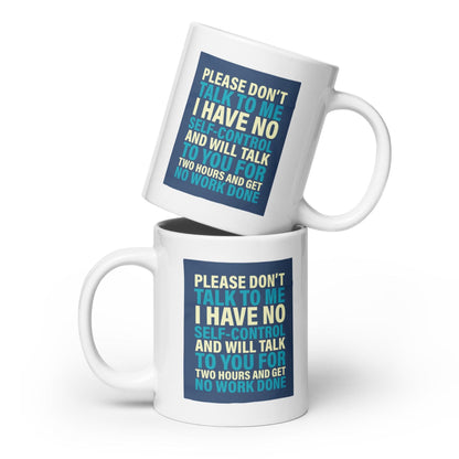 Please Dont Talk To Me Ceramic Mug