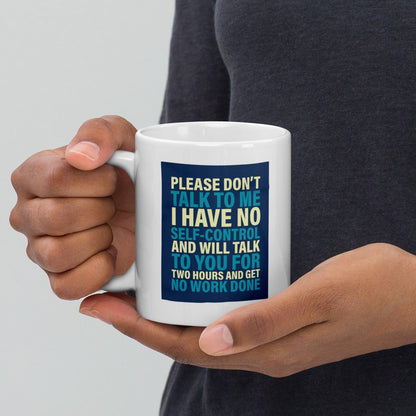 Please Dont Talk To Me Ceramic Mug