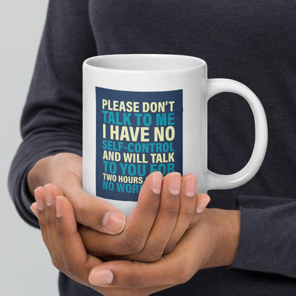 Please Dont Talk To Me Ceramic Mug
