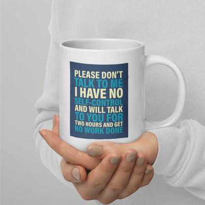 Please Dont Talk To Me Ceramic Mug