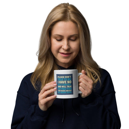 Please Dont Talk To Me Ceramic Mug