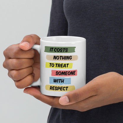 Respect Inspirational Quote Ceramic Printed Mug