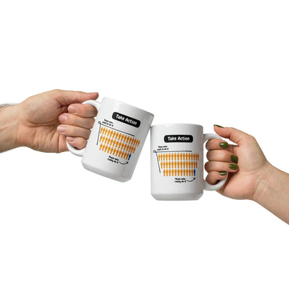Take Action Those Who Want To Do It Ceramic Mug