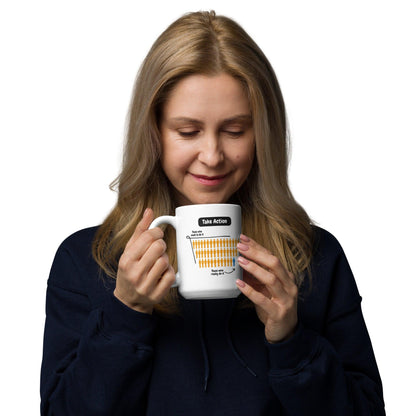 Take Action Those Who Want To Do It Ceramic Mug