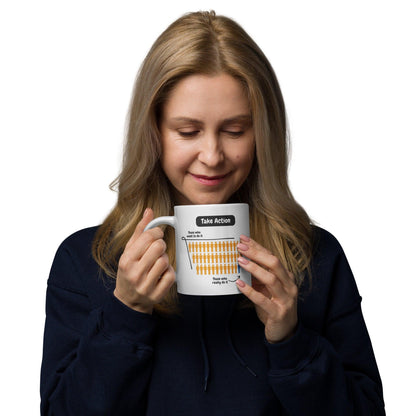 Take Action Those Who Want To Do It Ceramic Mug