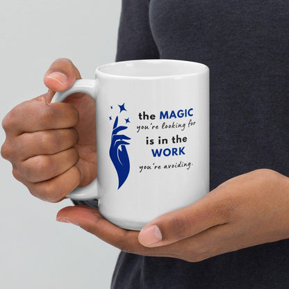 The Magic You're Looking For Glossy Mug