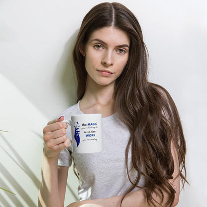 The Magic You're Looking For Glossy Mug