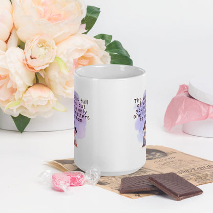 The World Is Full Of Women But Youre The Only One That Matters To Me Mom Mug