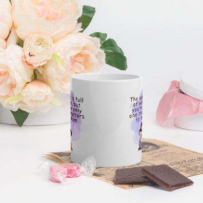 The World Is Full Of Women But Youre The Only One That Matters To Me Mom Mug