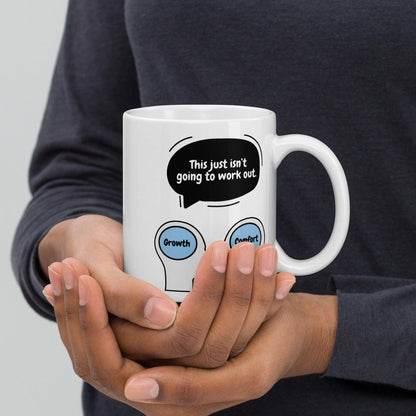 This Just Isnt Going To Work Out Ceramic Mug