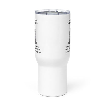 Being Successful Doesnt Make You Great Printed Travel Mug