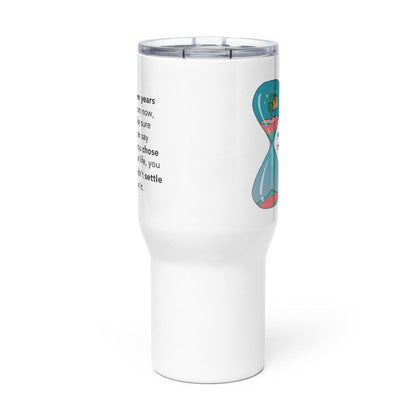 Ten Years From Now Make Sure You Can Printed Travel Mugs