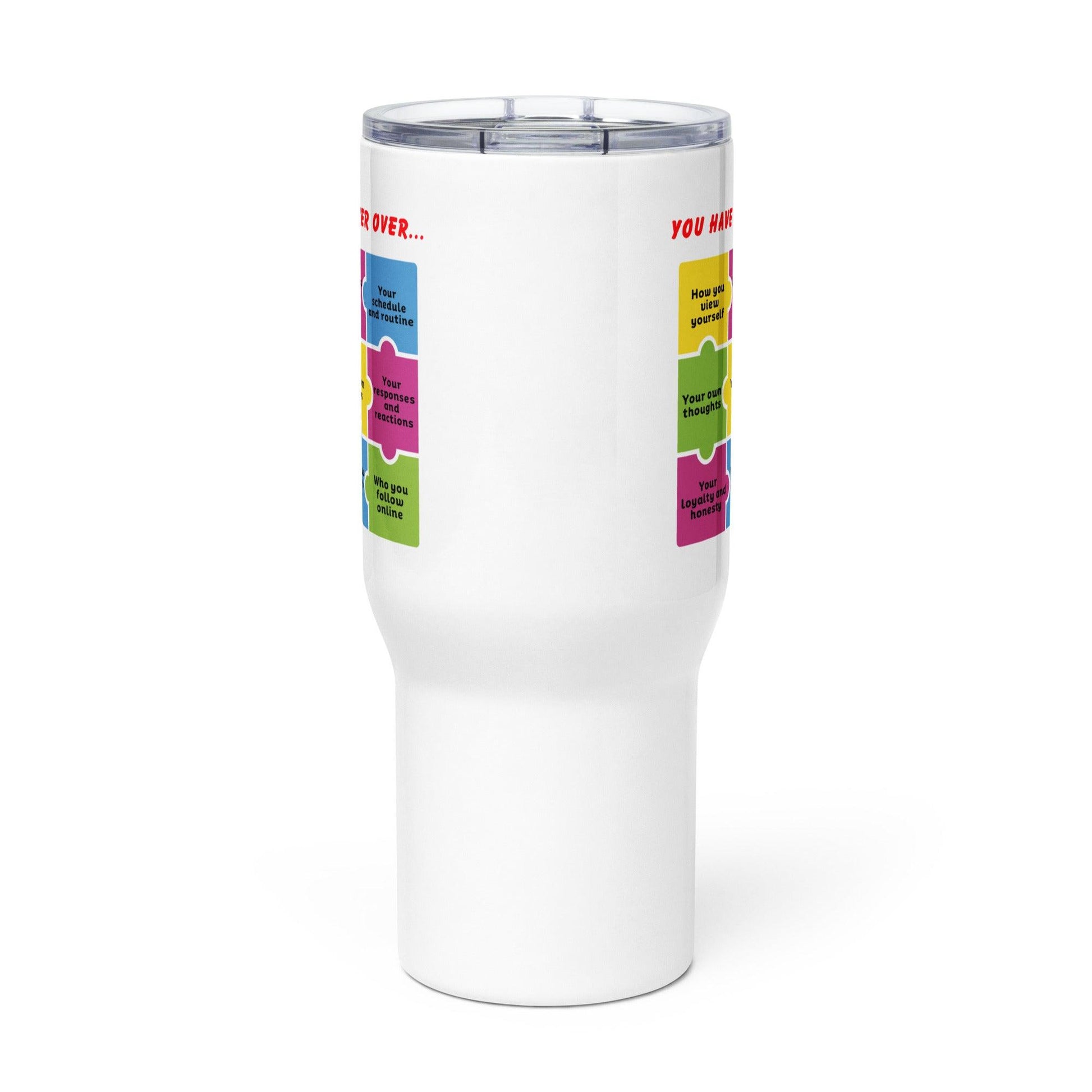 You Have Power Over Printed Travel Mug - Inspire Cups