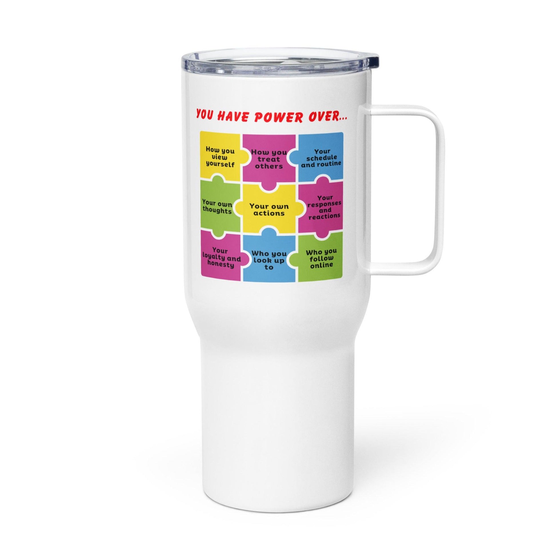 You Have Power Over Printed Travel Mug - Inspire Cups