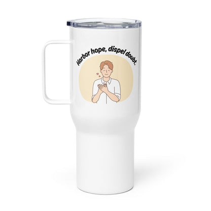 Harbor Hope Dispel Doubt Printed Travel Mug
