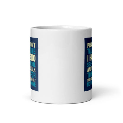 Please Dont Talk To Me Ceramic Mug