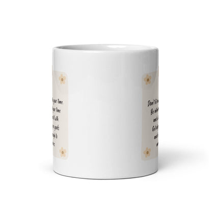 Dont Let Anybody Waste Your Time Mug