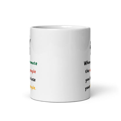 When You Promote The Wrong People Glossy Mug
