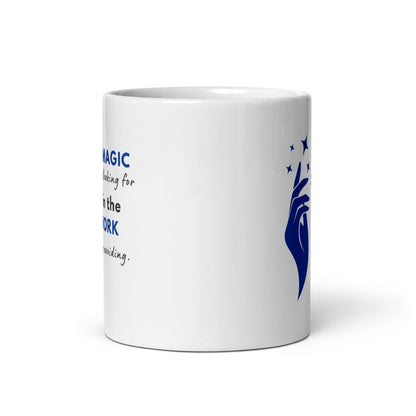 The Magic You're Looking For Glossy Mug
