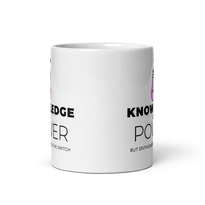 Knowledge Is Power But Enthusiasm Pulls The Switch Mug - Inspire Cups