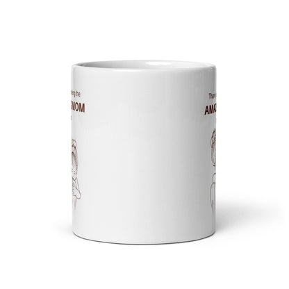 Thank You For Being The Amazing Mom You Are Printed Mug