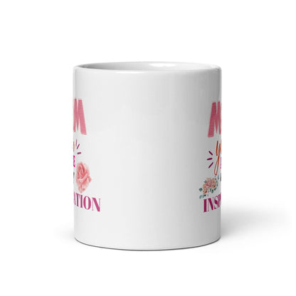 Mom You are My Inspiration Printed Mug